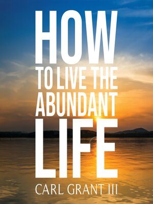 cover image of How to Live the Abundant Life